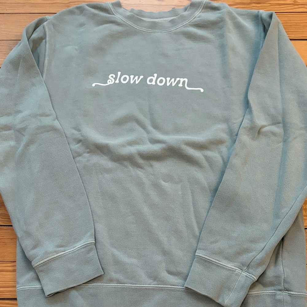 Slow Down Women's Sweatshirt